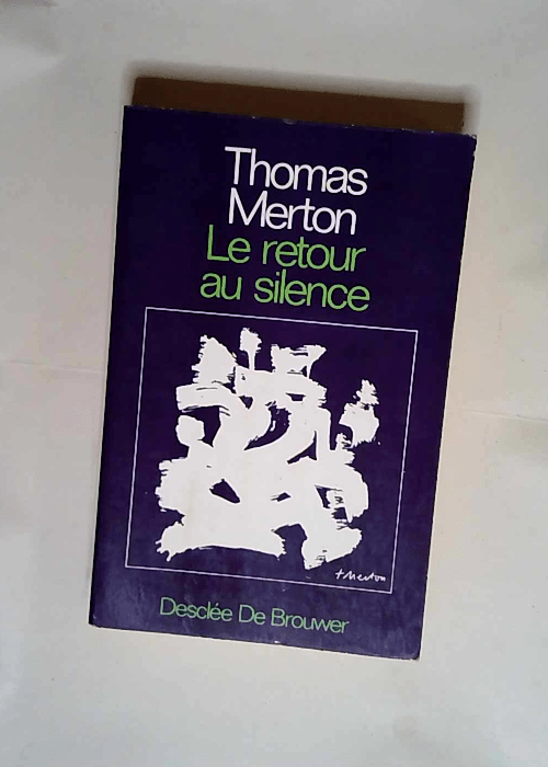 Le Retour au silence  – Thomas Merton