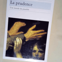 La Prudence Une morale du possible – Gi...