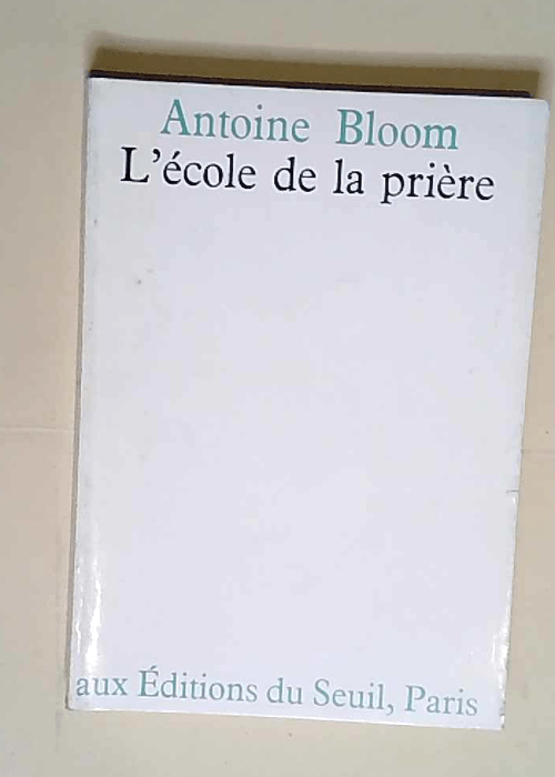 L Ecole de la prière  – Antoine Bloom