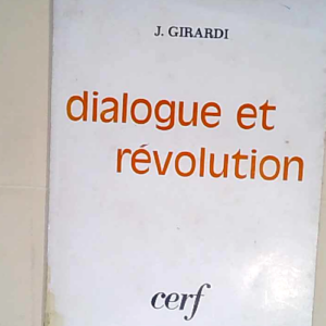 Dialogue et révolution  – Girardi J.