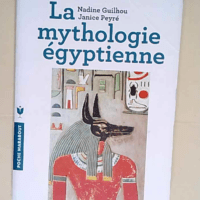 La mythologie égyptienne  – Nadine Gui...