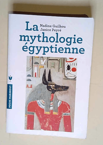 La mythologie égyptienne  - Nadine Guilhou