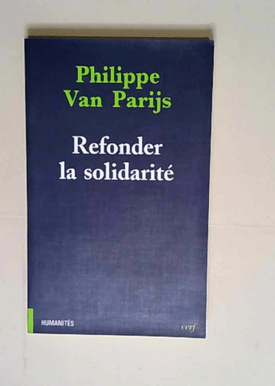 Refonder la solidarité  - Philippe Van Parijs