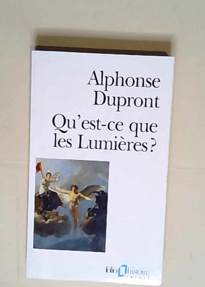 Qu est-ce que les Lumières ?  - Alphonse Dupront