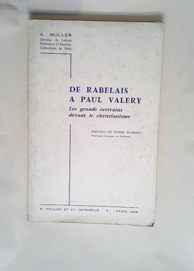 De Rabelais à Paul Valéry Les grands écrivains devant le christianisme - Armand Müller