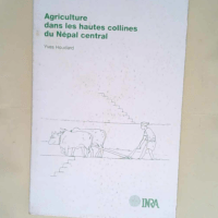 Agriculture dans les hautes collines du Népal central Organisation et fonctionnement d un village tamang le panchayat de Salme – Yves Houdard