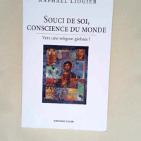 Souci de soi conscience du monde Vers une religion globale ? – Raphaël Liogier