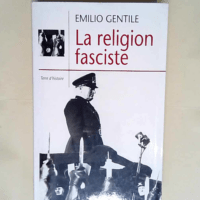 La religion fasciste La sacralisation de la p...