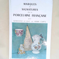 Marques et Signatures de la Porcelaine Franç...