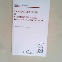 L Enfant Du Milieu Ou Comment Etre Seul Dans ...