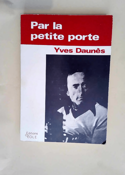 Par la petite porte  - DAUNES Yves