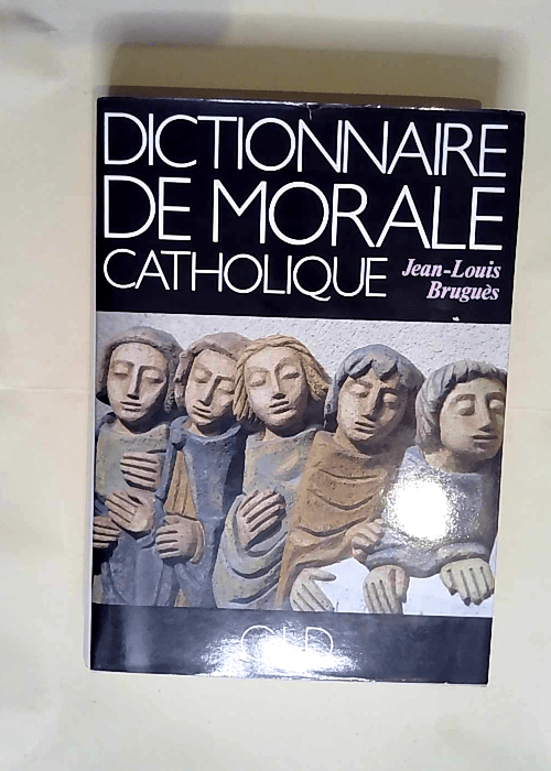 Dictionnaire de morale catholique  – Jean-Louis Bruguès