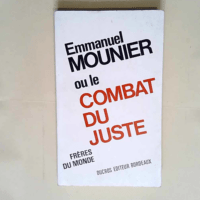 Emmanuel Mounier ou le combat du juste.  – Frères du monde