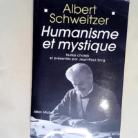 Humanisme et Mystique  – Albert Schweit...