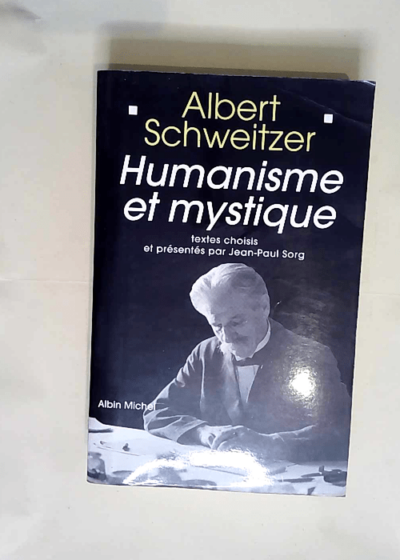 Humanisme et Mystique  - Albert Schweitzer