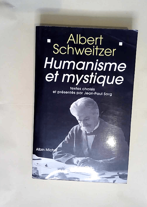 Humanisme et Mystique  – Albert Schweitzer