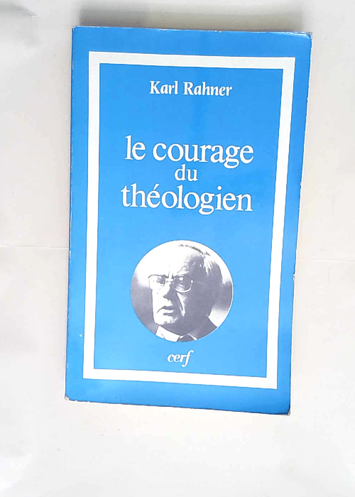 Le Courage du théologien  – Karl Rahne...