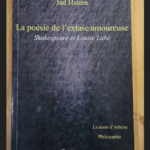 La Poésie De L’extase Amoureuse – Shakespeare Et Louise Labé – Jad Hatem