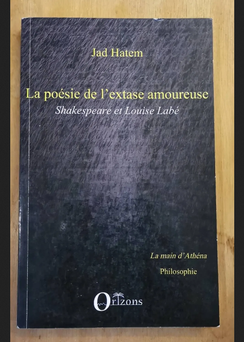 La Poésie De L’extase Amoureuse – Shakespeare Et Louise Labé – Jad Hatem
