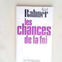 Les Chances de la foi Eléments d une spiritualité pour notre temps – Karl Rahner