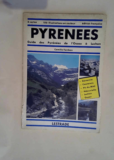 Pyrénées Guide des Pyrénées de l Ossau à Luchon - Camille Fambon