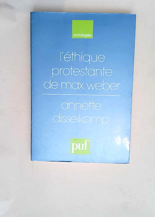 L éthique protestante de Max Weber  – ...