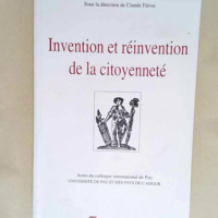 Invention et réinvention de la citoyenneté....