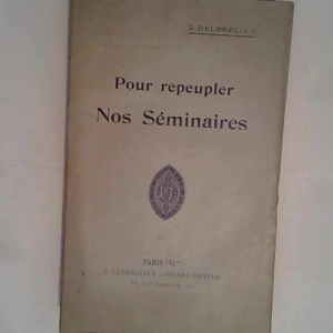 Pour Repeupler Nos Seminaires  – S. J. Delbrel J.