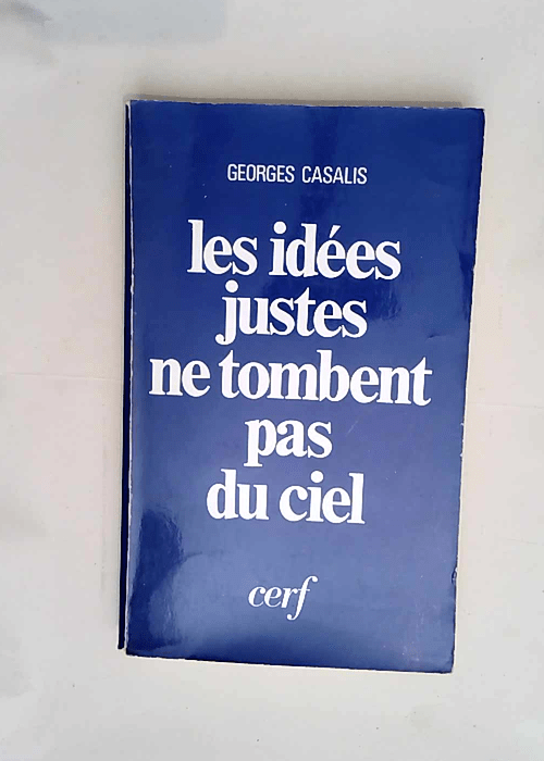 Les Idées justes ne tombent pas du ciel  – Georges Casalis