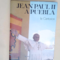 Jean-Paul II à Puebla  – Jean-Paul