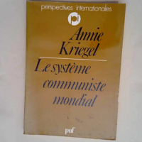 Le système communiste mondial  – Annie...