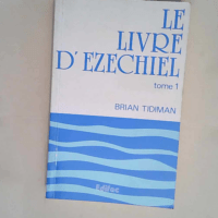 Le Livre d Ezéchiel Livre d Ezéchiel Tome 1 – Brian Tidiman