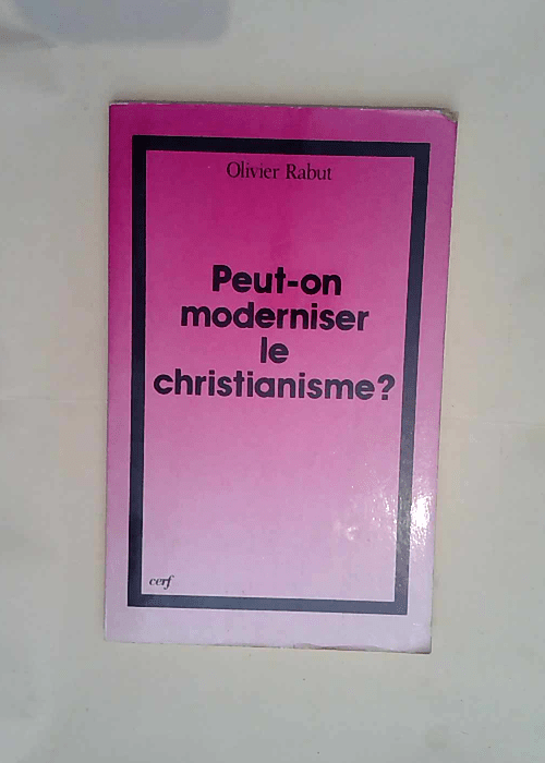 Peut-on moderniser le christianisme?  –...