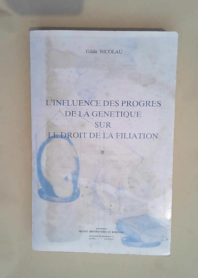 L  influence Des Progres De La Genetique Sur Le Droit De La Filiation  - Nicolau