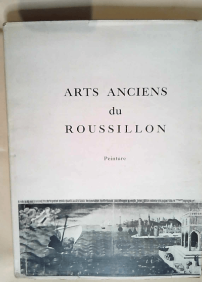 Arts Anciens Du Roussillon. Peinture  - DURLIAT Marcel