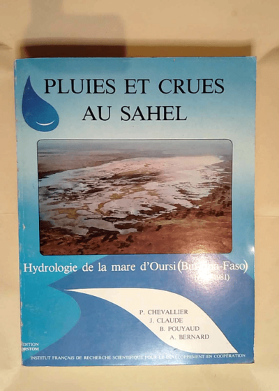 Pluies et crues au Sahel hydrologie de la mare d Oursi (Burkina-Faso) 1976-1981 - Inconnus