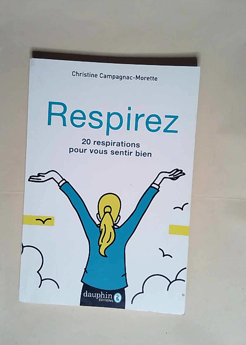 Respirez 20 Respirations Pour Vous Sentir Bien – Christine Campagnac-Morette