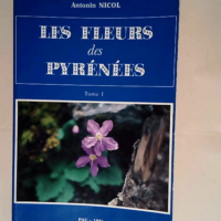 Les Fleurs des Pyrénées Tome I – Anto...