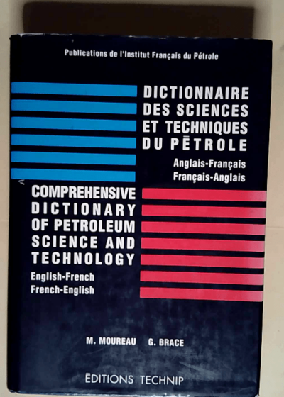 Dictionnaire des sciences et techniques du pétrole 1993 Nouvelle édition - Magdeleine Moureau