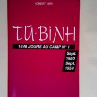 Tu-Binh: 1446 jours au camp No 1 Septembre 19...