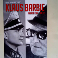 Klaus Barbie nom de code Adler  – Peter...