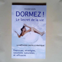 DORMEZ ! Le Secret de la vie La méthode Cast...