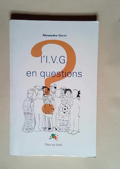 L IVG en questions  - Alexandre Escot