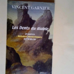 Les Dents du diable et autres histoires mystérieuses de l Ardèche  – Vincent Garnier