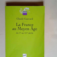 La France au Moyen Âge du Ve au XVe siècle ...