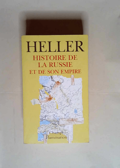 Histoire de la Russie et de son Empire  - Michel Heller