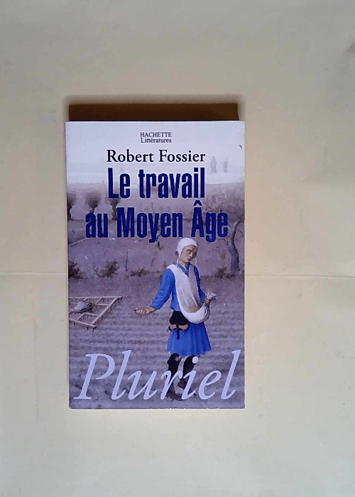 Le travail au Moyen-âge  – Robert Fossier