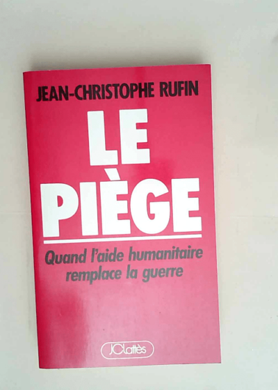 Le Piege  - Rufin-J.C