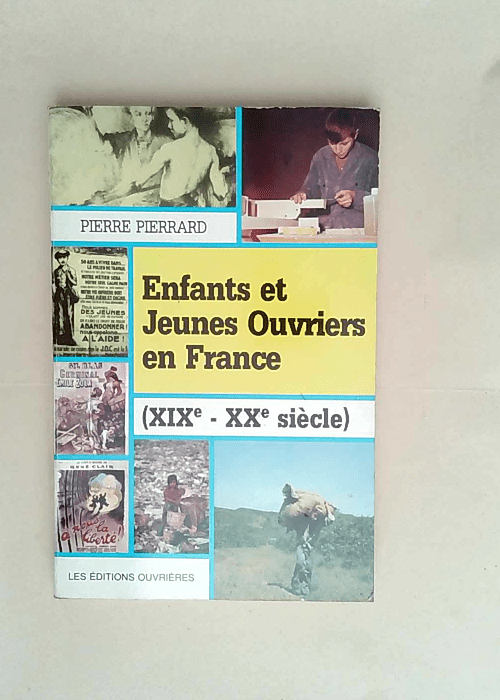 Enfants et jeunes ouvriers en France XIXe-XXe...