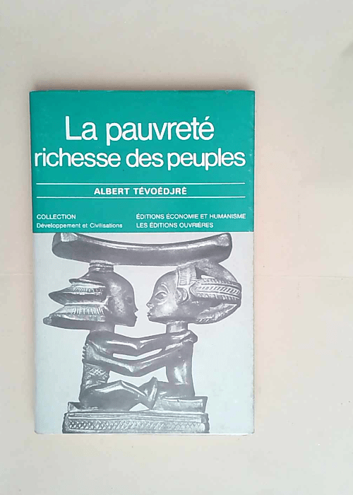 La Pauvrete Richesse Des Peuples  – Albert Tévoédjrè